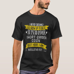 T-shirt Funny Short Order Cook Shirts Titre de travail Pro