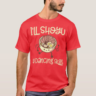 T-shirt Funny Shoyu Ramen Et Danser - Ramen
