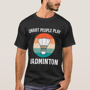 T-shirt Funny Shuttle Joueur de Badminton