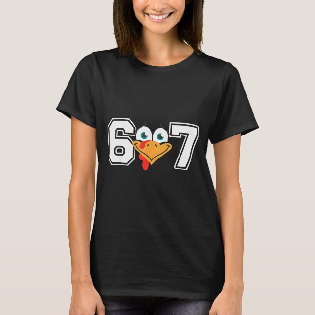 T-shirt Funny Six Seven 67 Turkey Face Thanksgiving Matchi (Devant)
