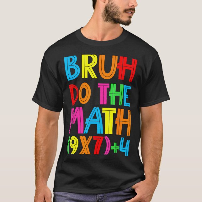 T-shirt Funny Six Seven Teacher Student Bruh Do The Math 6 (Devant)