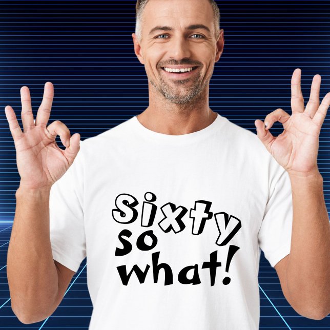 T-shirt Funny Sixty alors que Citer 60e Anniversaire (Créateur téléchargé)