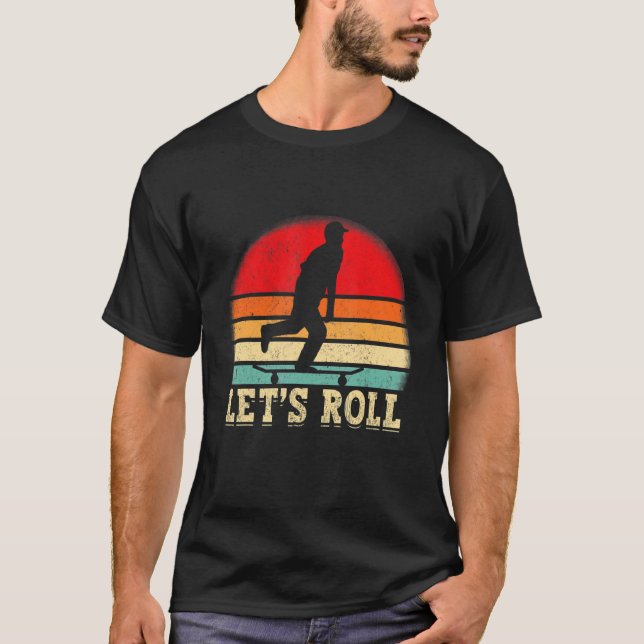 T-shirt Funny Skateboarding Let's Roll Skateboard Lover_1 (Devant)