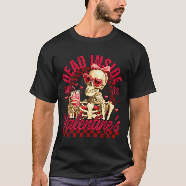T-shirt Funny Skeleton Dead Inside But It's Valentine's Da (Devant)