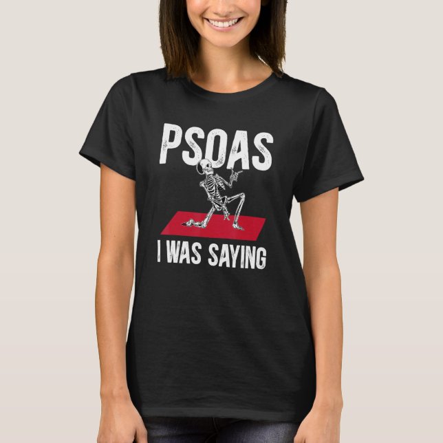 T-shirt Funny Skeleton Psoas I Was Saying Physical Therapi (Devant)