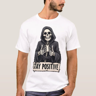 T-shirt Funny Skeleton Stay Positive Dark Humor Halloween