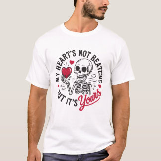 T-shirt Funny Skeleton Valentine My Heart's Not Beating