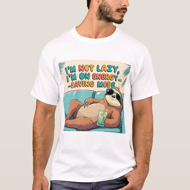 T-shirt Funny Sloth: I'm Not Lazy, I'm on Energy-Saving Mo (Devant)