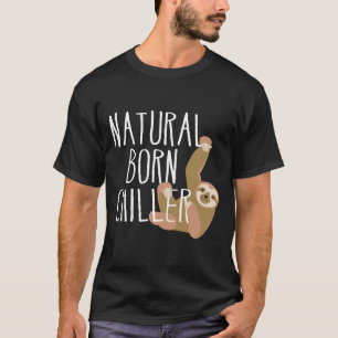 T-shirt Funny Sloth Natural Born Chiller Fun Gag