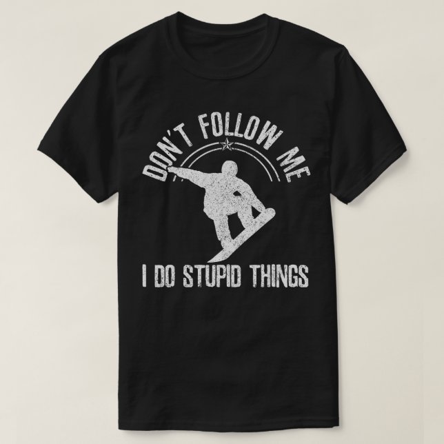 T-shirt Funny Snowboard Freestyle Snowboard Snowboard Snow (Design devant)