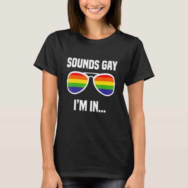 T-shirt Funny Sounds Gay Im In LGBT Pride Glasses LGBTQ Cu (Devant)