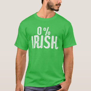 T-shirt Funny St Patrick's Day 0% Irlandais   Funny Irish