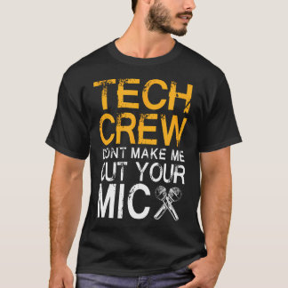 T-shirt Funny Stage Management Don'T Make Me Cut Your Mic 
