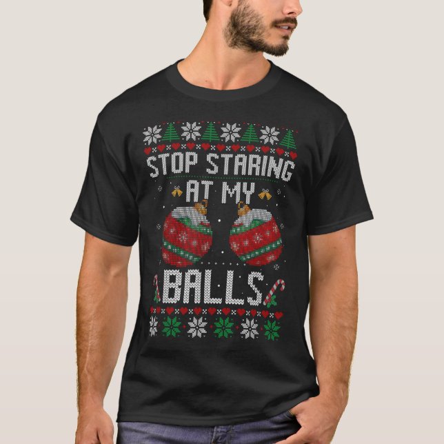 T-shirt Funny Stop Staring At My Ornament Ugly Christmas  (Devant)
