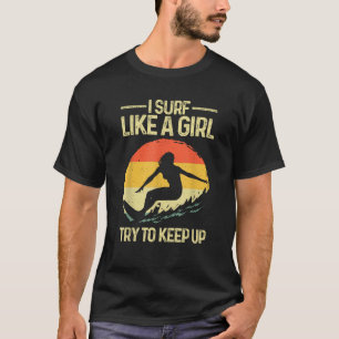 T-shirt Funny Surf Like A Girl Surfer Design For Women Ret