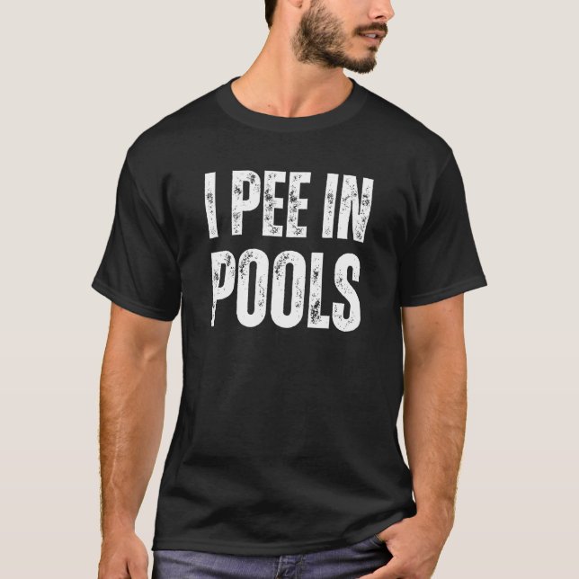 T-shirt Funny Swimming Sayings I Pee In Pools (Devant)