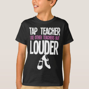 T-shirt Funny Tap Danse Enseignant Cadeau Tap Danser Sloga