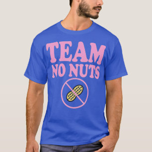 T-shirt Funny Team No Nuts Team Girl Gender Revevela party