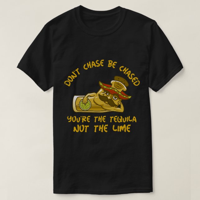 T-SHIRT FUNNY TEQUILA SHOT NE CHASSEZ PAS ÊTRE CHASSÉ VOUS (Design devant)