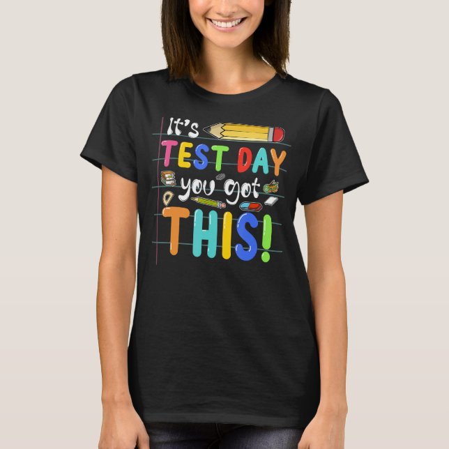T-shirt Funny Testing Day It's Test Day You Got This Teach (Devant)