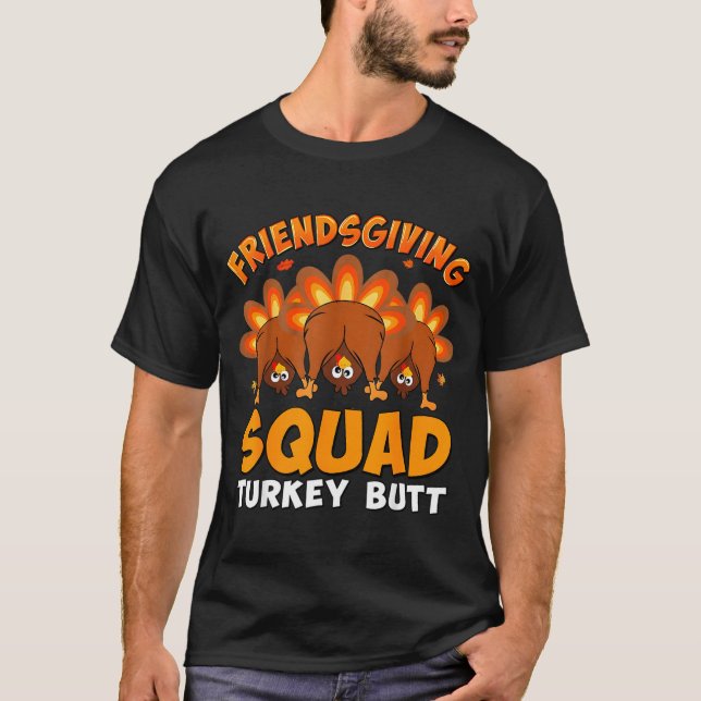 T-shirt Funny Thanksgiving Friendsgiving Squad Turkey Butt (Devant)