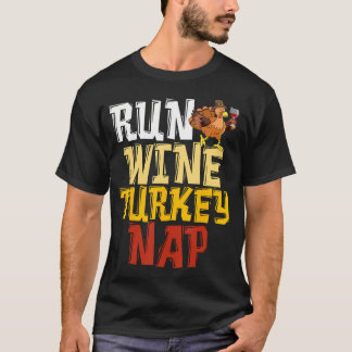 T-shirt Funny Thanksgiving Runner - Run Wine Turkey Nap