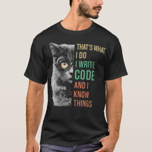 T-shirt Funny Thats What I Do I Code and I Know Things Hip