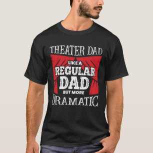 T-shirt Funny Theater Papa Acteur Père Don