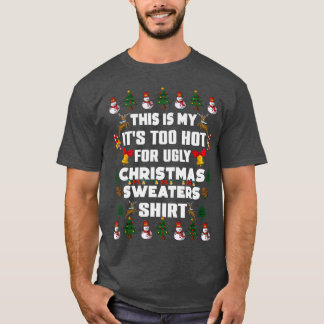 T-shirt Funny This Is My It's Too Hot For Ugly Christmas S