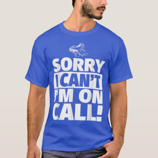 T-shirt Funny Tow Truck Driver - Sorry I Can't, I'm On Ca