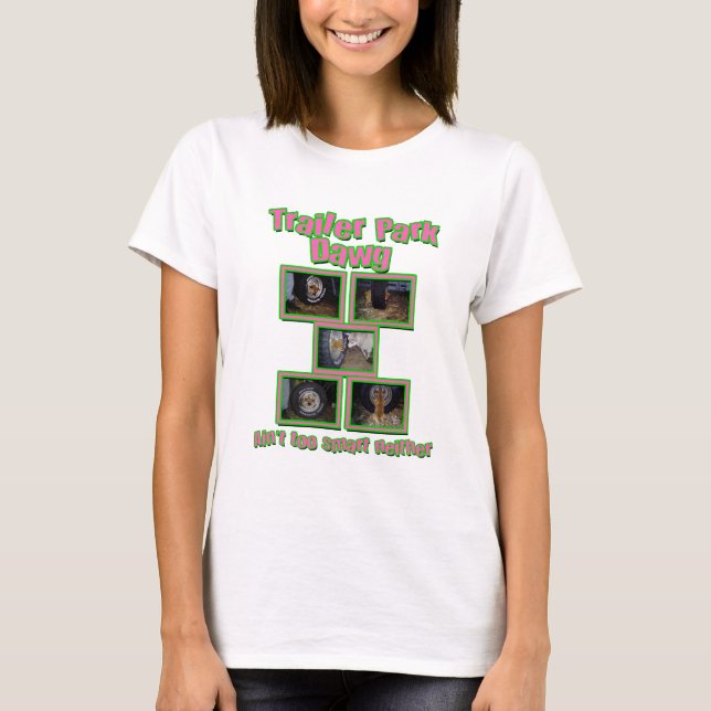 T-shirt Funny Trailer Park Dawg (Devant)