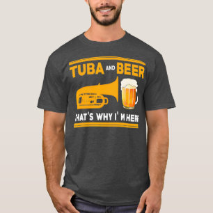 T-shirt Funny Tuba I Tuba Et Bière C'Est Pourquoi Je Suis