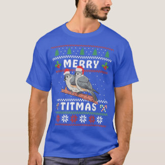 T-shirt Funny Tufted Titmouse Merry Titma Poison Bird watc
