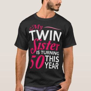 T-shirt Funny Twin Soeur 50e anniversaire année de naissan