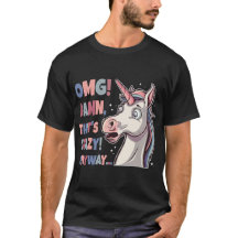 Funny Unicorn OMG C'est fou de toute façon
