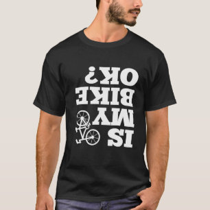 T-shirt Funny Upside Down Est Mon Vélo OK Vélo Sarcastique