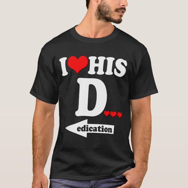 T-shirt Funny Valentine's Day Couple Matching I Love His D (Devant)