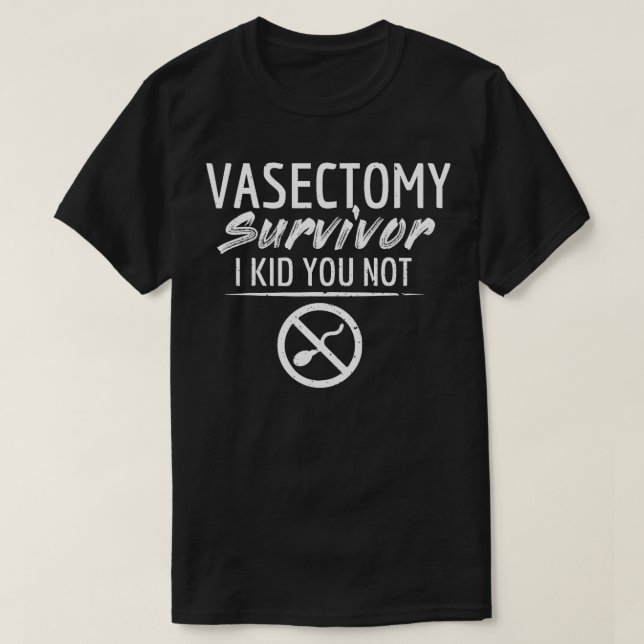 T-shirt Funny Vasectomy Chirurgie Survivant Pun (Design devant)