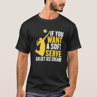 T-shirt Funny Volleyball Si Vous Voulez Un Service Soft Go