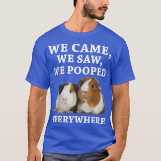 T-shirt Funny We Came We Saw We Pooped Everywhere Guinea P