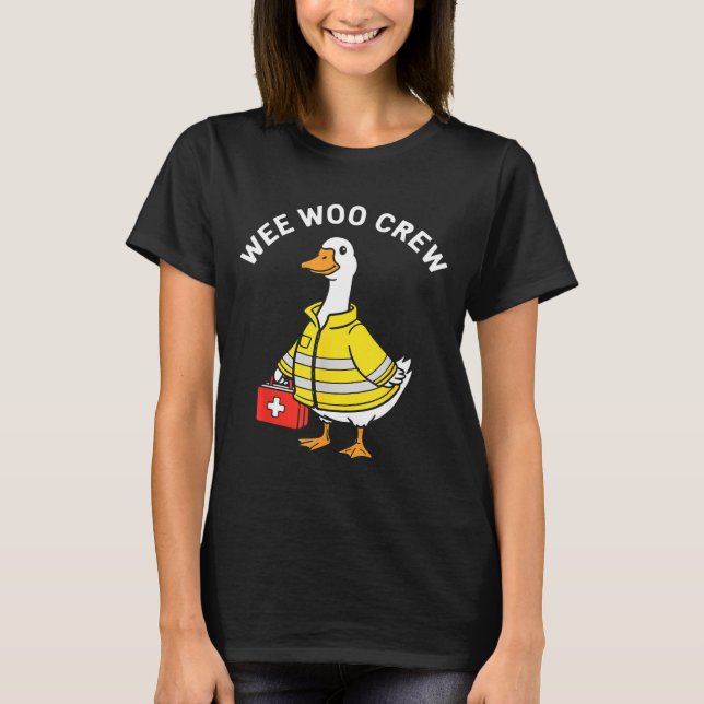 T-shirt Funny Wee Woo Crew Goose Emt Paramedic Firefighter (Devant)