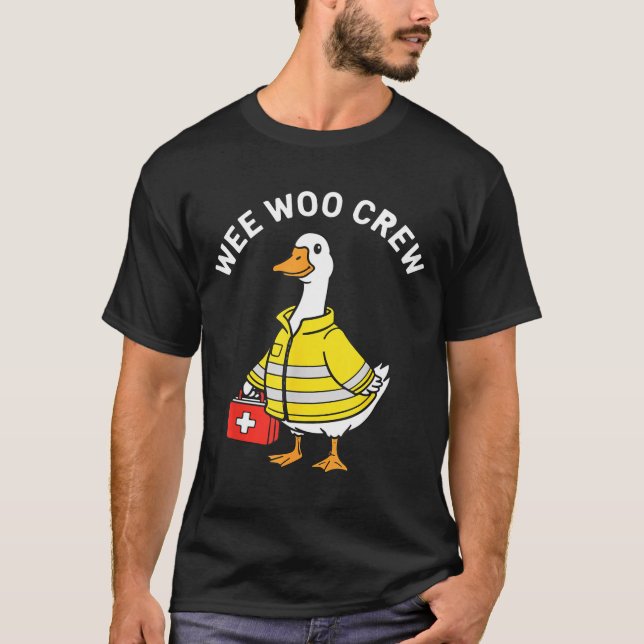 T-shirt Funny Wee Woo Crew Goose Emt Paramedic Firefighter (Devant)