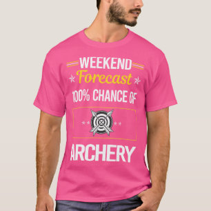 T-shirt Funny Weekend Archery Archer Arrow Arrows Bow 