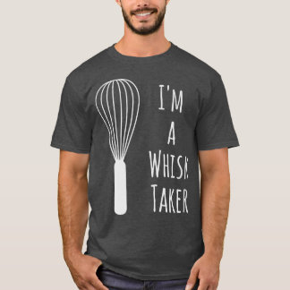 T-shirt Funny Whisk Pun Je suis un Whisk Taker Baker Bakin