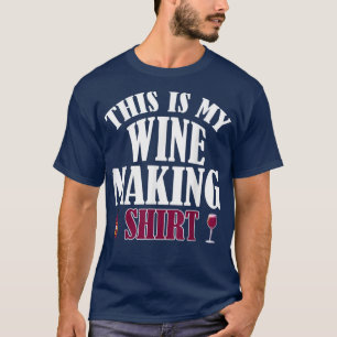 T-shirt Funny Wine Making Drinking Lover Wine Birthday Nig