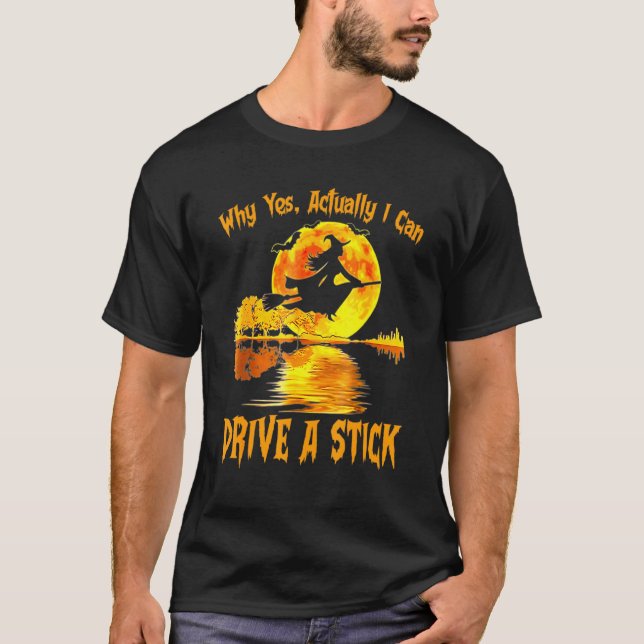 T-shirt Funny Witch Halloween Why Yes Actually I Can Drive (Devant)