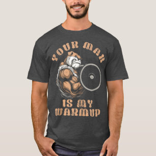 T-shirt Funny Workout Gym Fitness Your Max Is My Warmup Ta