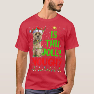 T-shirt Funny Xmas Tree Is This Jolly Enough Cairn Terrier