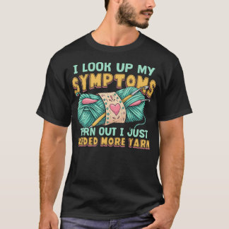 T-shirt Funny Yarn Symptoms Needed More Yarn Knitting Croc