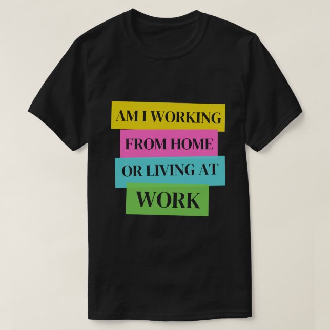 T-shirt funnya suis-je au travail ou à la maison ? (Design devant)